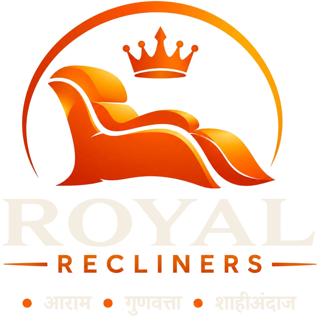 Royal Recliners: आराम, गुणवत्ता, शाहीअंदाज